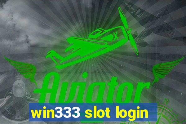 win333 slot login